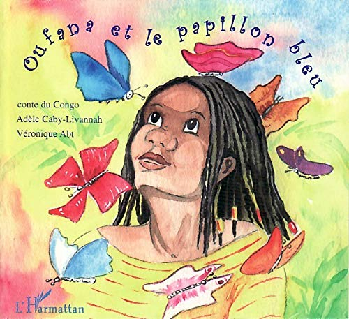 Oufana et le papillon bleu : conte du Congo