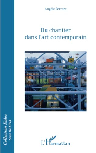 Du chantier dans l'art contemporain