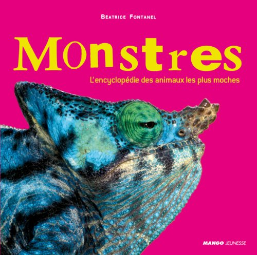 Monstres : l'encyclopédie des animaux les plus moches
