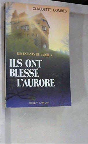 Ils ont blessé l'aurore