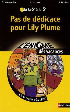Pas de dédicace pour Lily Plume : lire pour réviser de la 6e à la 5e, 11-12 ans