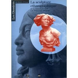 La Sculpture ethnographique : de la Vénus hottentote à la Tehura de Gauguin