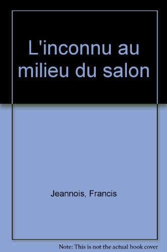 l'inconnu au milieu du salon