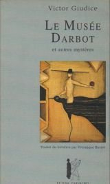 Le musée Darbot : et autres mystères