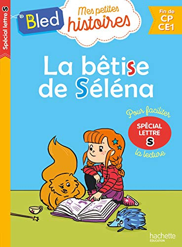 La bêtise de Séléna, spécial lettre s : fin de CP, CE1