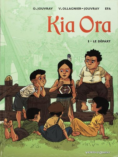 Kia Ora. Vol. 1. Le départ