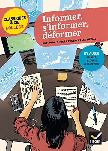 Informer, s'informer, déformer : anthologie sur la presse et les médias autour de quatre événements 