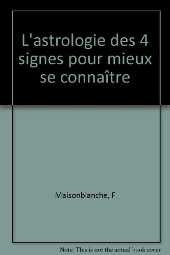 l'astrologie des 4 signes pour mieux se connaître