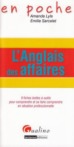 L'anglais des affaires : 9 fiches boîtes à outils pour comprendre et se faire comprendre en situatio