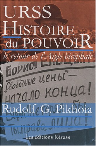 urss : histoire du pouvoir : tome 2, le retour de l'aigle bicéphale