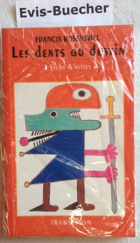 Les dents du destin : Vichy et suites