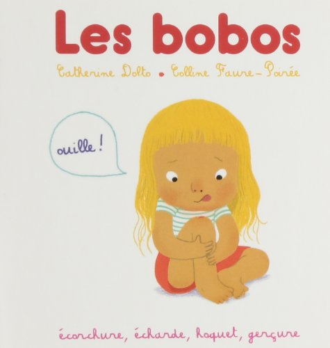 Les bobos. Ecorchure, écharde, hoquet, gerçure