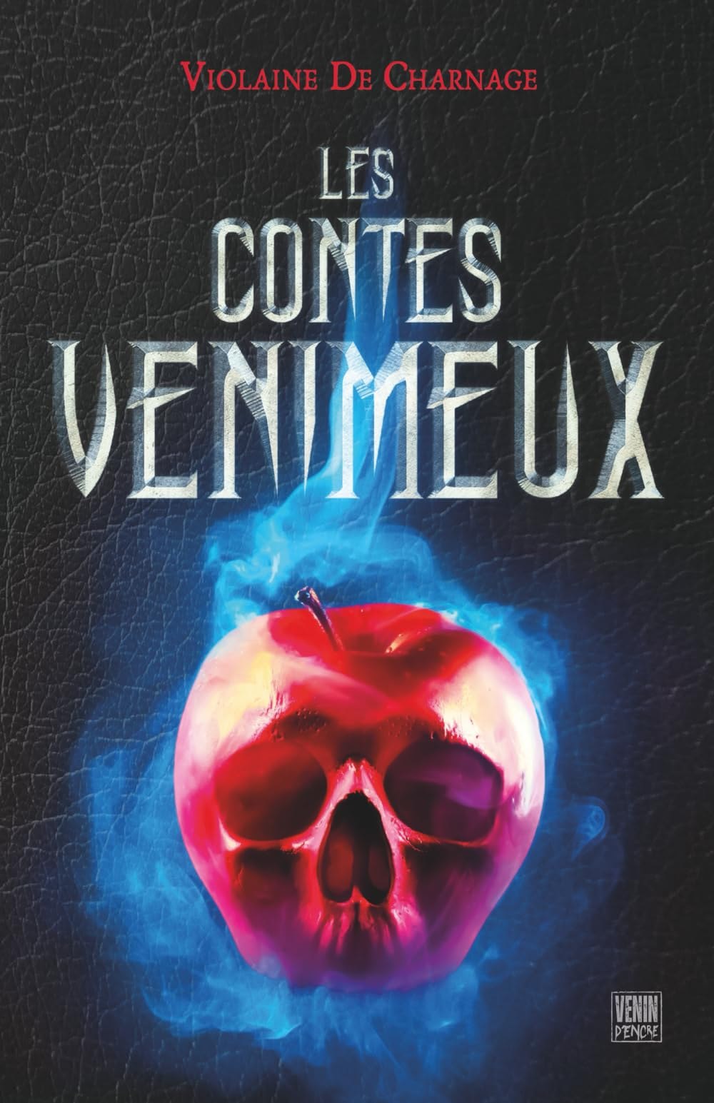 LES CONTES VENIMEUX - HORREUR: Une revisite sombre, mortelle, occulte et perverse de BLANCHE-NEIGE, 
