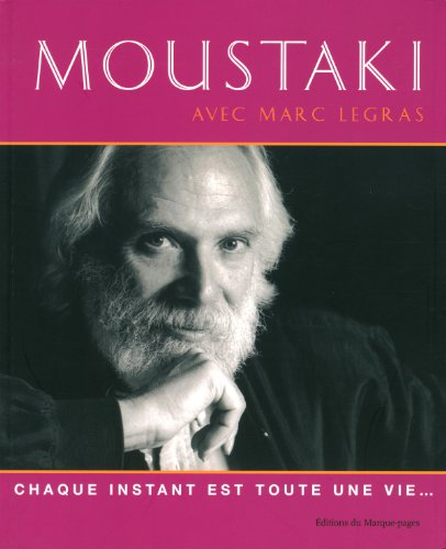 Moustaki : chaque instant est toute une vie