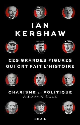 Ces grandes figures qui ont fait l'histoire : charisme et politique au XXe siècle