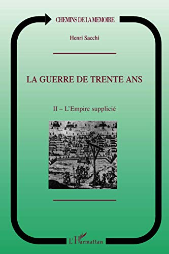 La guerre de Trente Ans. Vol. 2. L'Empire supplicié