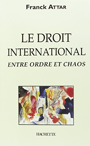 Le Droit international entre ordre et chaos