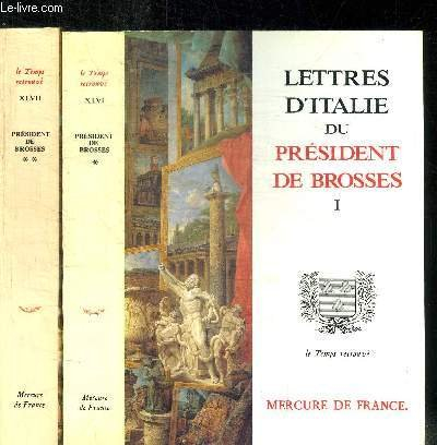 Lettres d'Italie du président de Brosses. Vol. 1