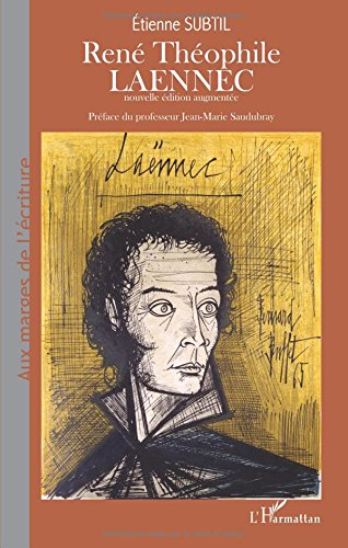 René Théophile Laennec ou La passion du diagnostic exact