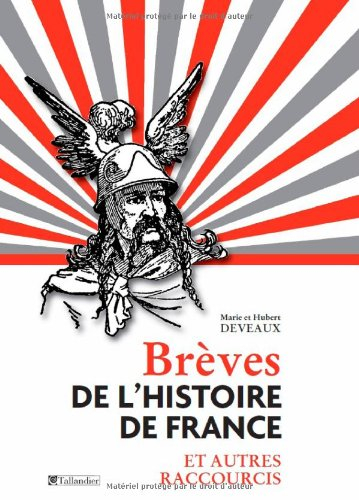 Brèves de l'histoire de France : et autres raccourcis