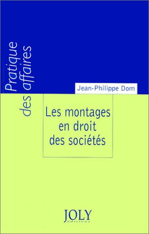 Les montages en droit des sociétés : aspects de droit interne