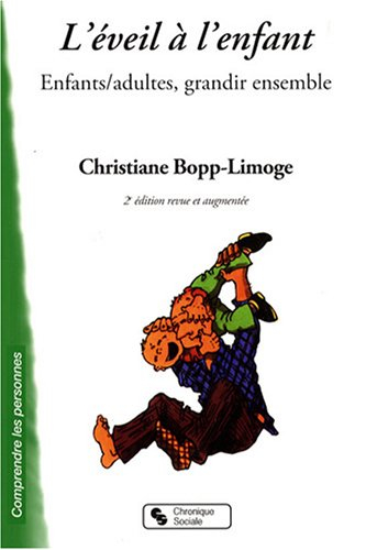 L'éveil à l'enfant : enfants-adultes, grandir ensemble