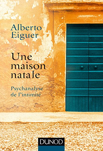 Une maison natale : psychanalyse de l'intimité