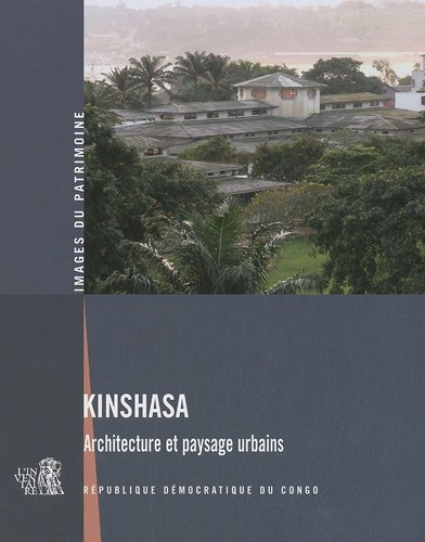 Kinshasa : architecture et paysage urbains