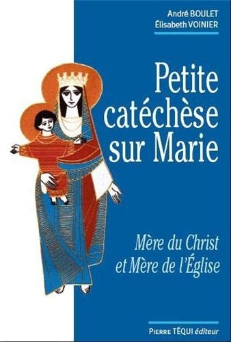 Petite catéchèse sur Marie : mère du Christ et mère de l'Eglise
