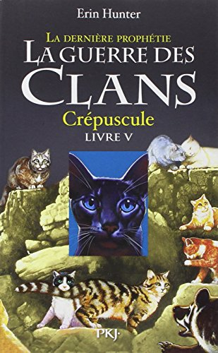 La guerre des clans : cycle 2, la dernière prophétie. Vol. 5. Crépuscule