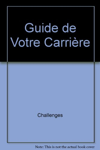 Le Guide de votre carrière