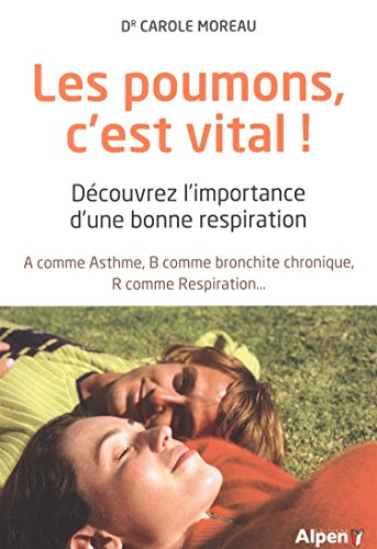 Les poumons, c'est vital ! : découvrez l'importance d'une bonne respiration
