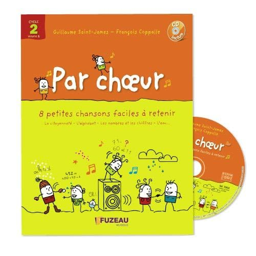 Par choeur cycle 2 : 8 petites chansons faciles à retenir. Vol. 1