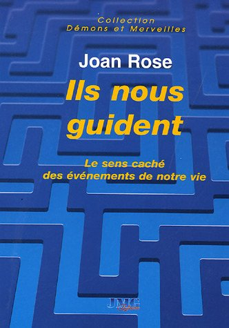 Ils nous guident : le sens caché des événements de notre vie