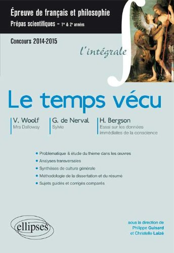 Le temps vécu : V. Woolf, Ms Dalloway, G. de Nerval, Sylvie, H. Bergson, Essai sur les données imméd