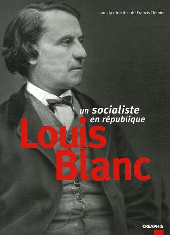 Louis Blanc : un socialiste en République