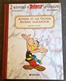 Une Aventure d'Astérix, Tome 2 : Astérix et les Goths ; Astérix gladiateur