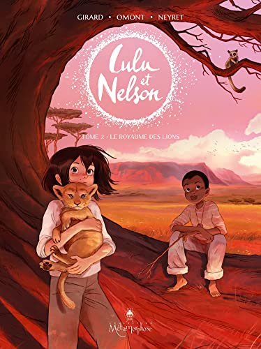 Lulu et Nelson. Vol. 2. Le royaume des lions