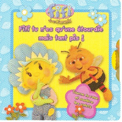 Fifi, tu n'es qu'une étourdie mais tant pis
