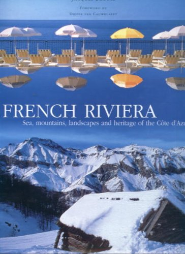 La Côte d'Azur : mer, montagne, paysages d'Azur et patrimoine