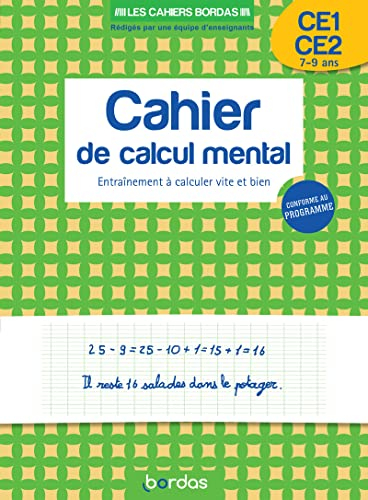 Cahier de calcul mental CE1-CE2, 7-9 ans : entraînement à calculer vite et bien