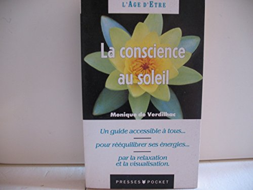 La Conscience au soleil : visualisations, relaxations intégratives