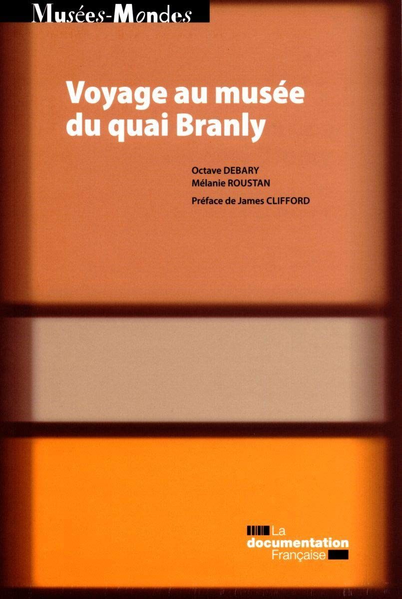 Voyage au Musée du quai Branly : anthropologie de la visite du Plateau des collections