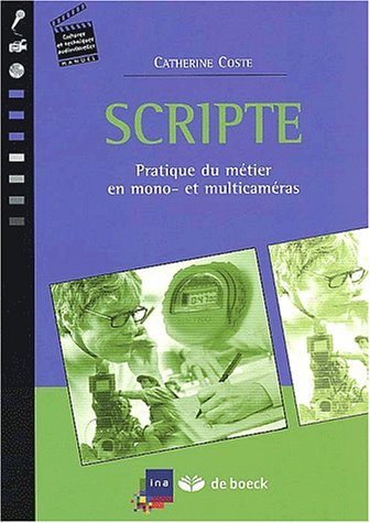 Scripte : pratique du métier en mono et multicaméras