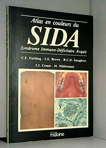 Atlas en couleur du sida : syndrome immuno-déficitaire acquis