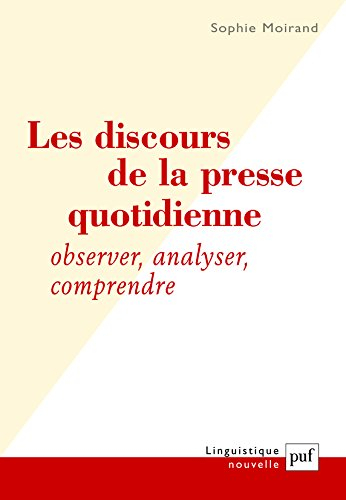 Les discours de la presse quotidienne : observer, analyser, comprendre
