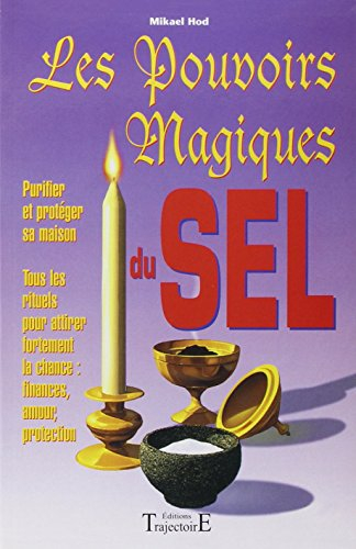 Les pouvoirs magiques du sel