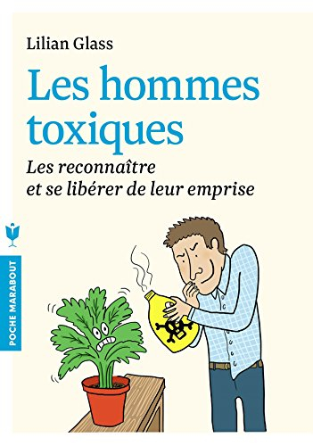 Les hommes toxiques : 10 façons de les reconnaître et de se libérer de leur emprise