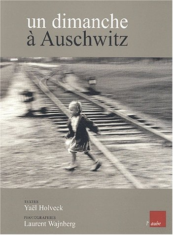 Un dimanche à Auschwitz