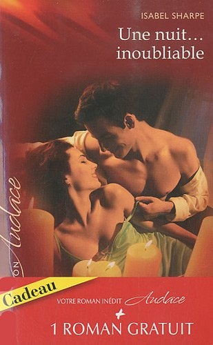 Une nuit... inoubliable. Secrets brûlants